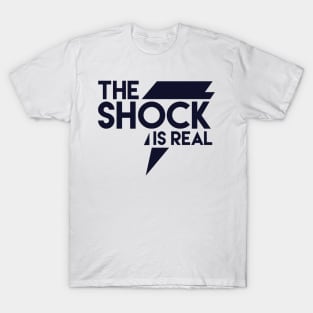 The Shock is real 💪 T-Shirt